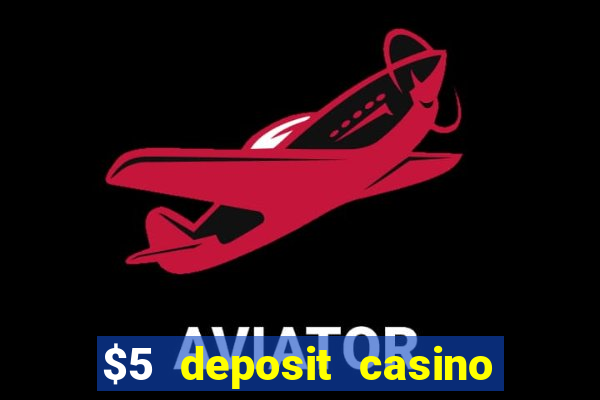 $5 deposit casino nz 2020