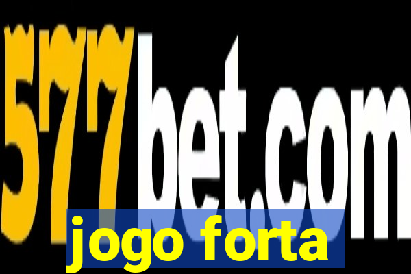 jogo forta