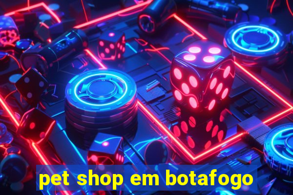 pet shop em botafogo