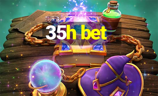 35h bet