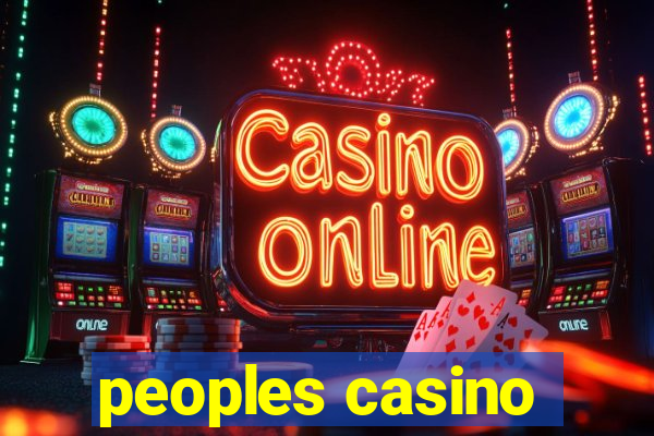 peoples casino