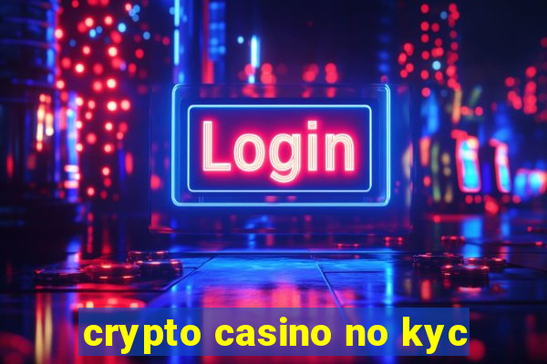 crypto casino no kyc