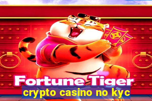 crypto casino no kyc