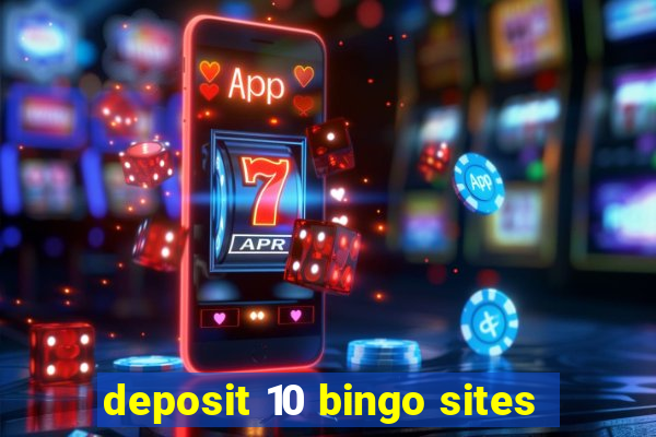 deposit 10 bingo sites