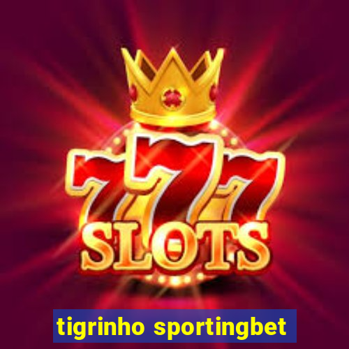 tigrinho sportingbet