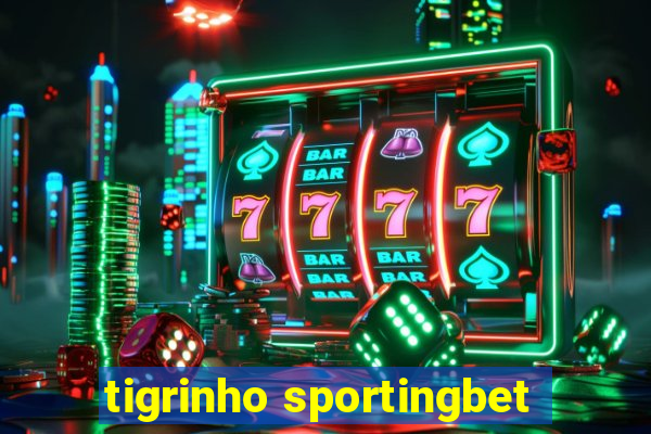 tigrinho sportingbet