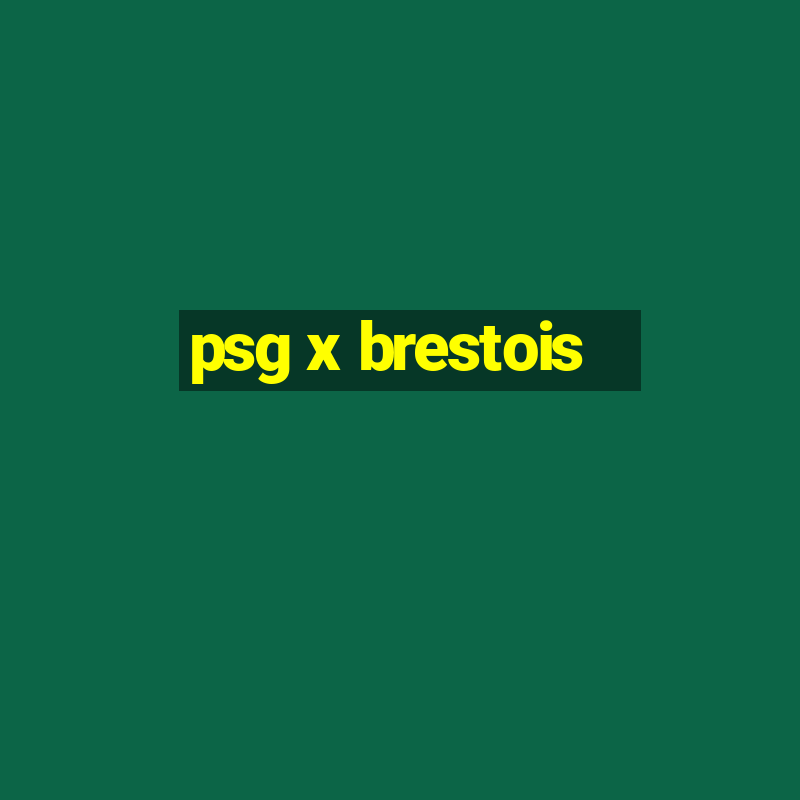 psg x brestois