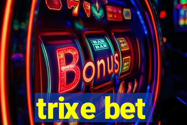 trixe bet