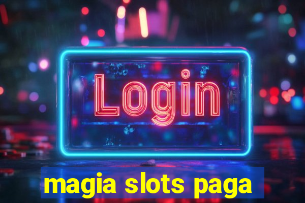 magia slots paga