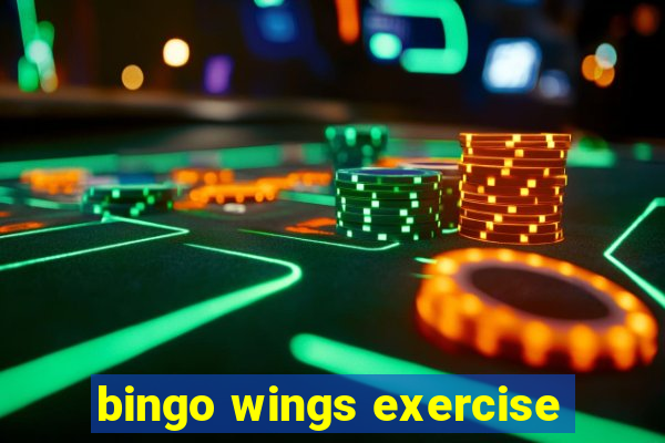 bingo wings exercise