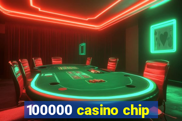 100000 casino chip