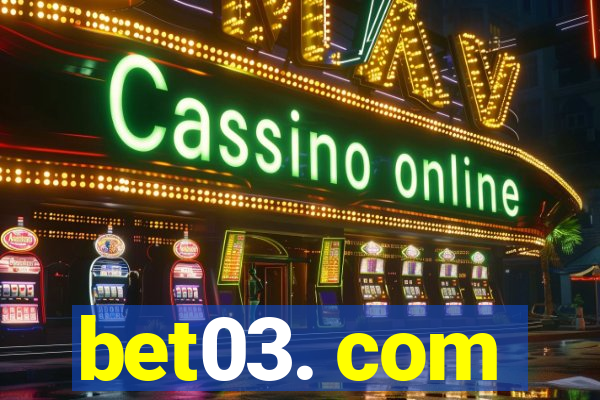 bet03. com