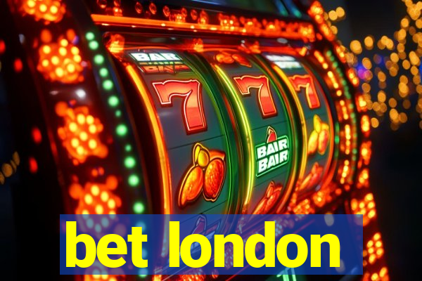 bet london