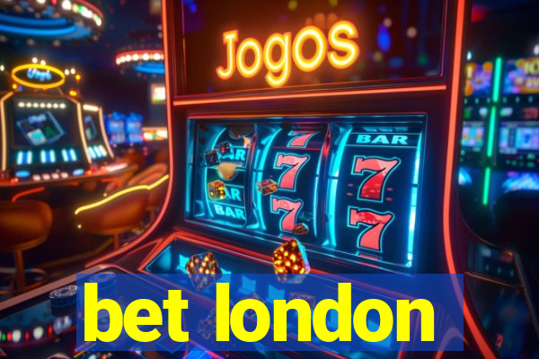 bet london