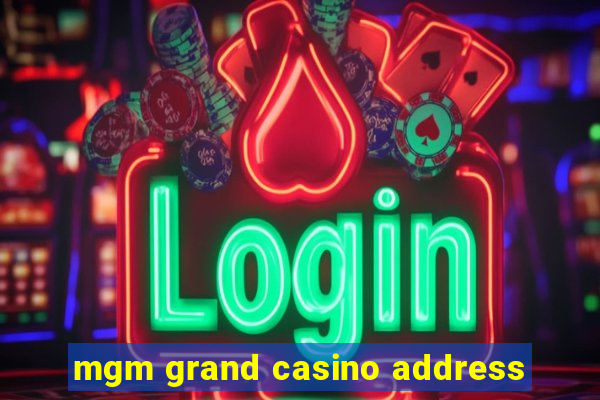 mgm grand casino address