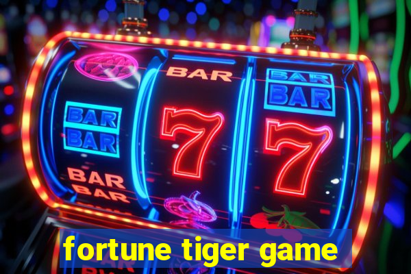 fortune tiger game