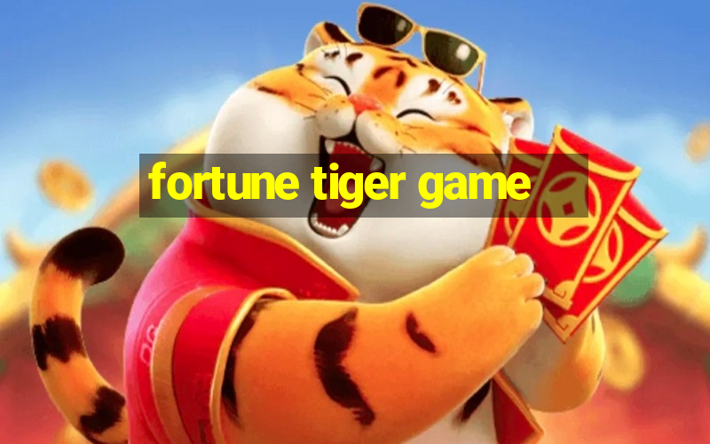 fortune tiger game