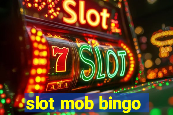 slot mob bingo