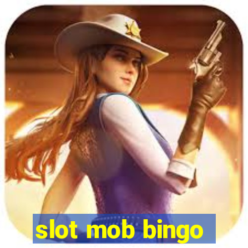 slot mob bingo