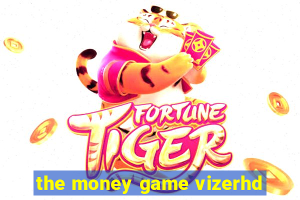 the money game vizerhd