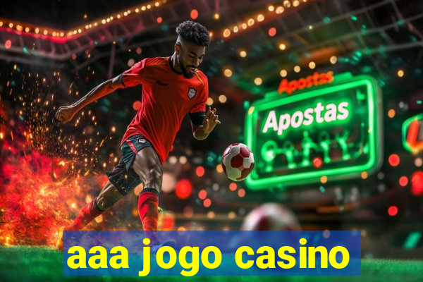 aaa jogo casino