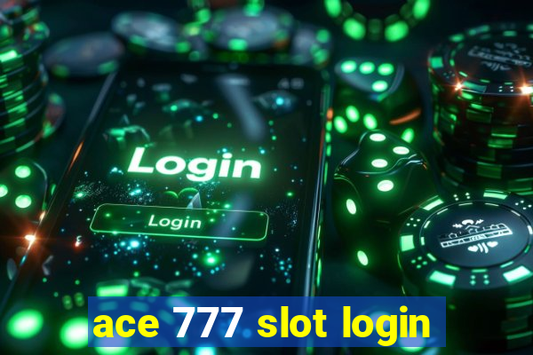 ace 777 slot login