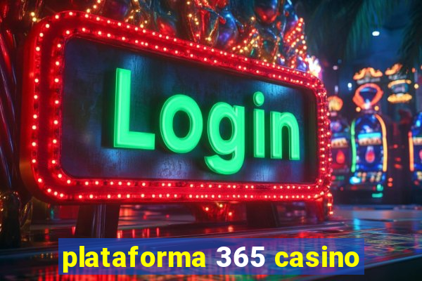 plataforma 365 casino