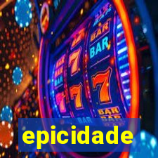 epicidade