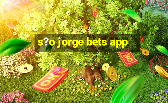 s?o jorge bets app