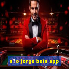 s?o jorge bets app