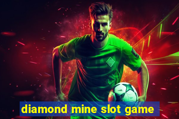 diamond mine slot game