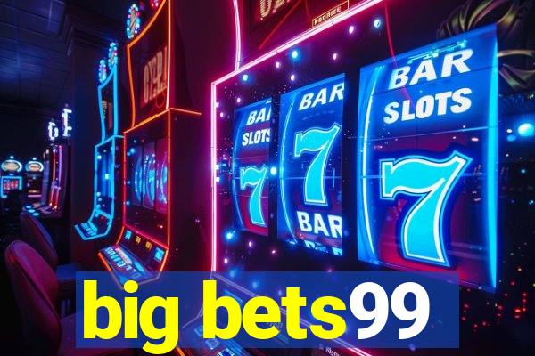 big bets99