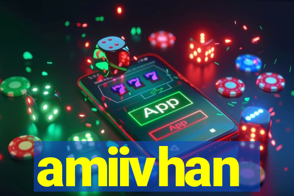 amiivhan