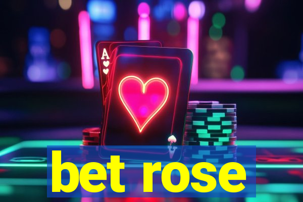 bet rose