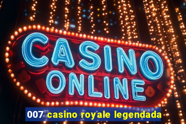 007 casino royale legendada