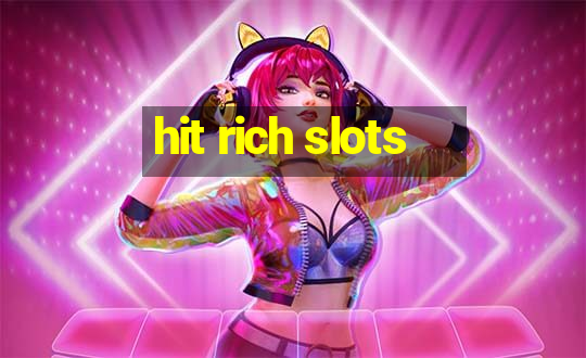 hit rich slots