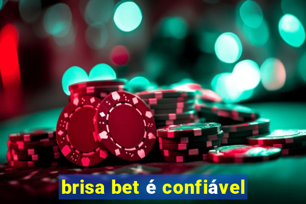 brisa bet é confiável