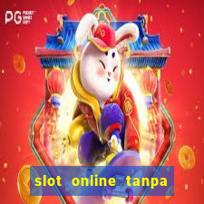 slot online tanpa deposit awal