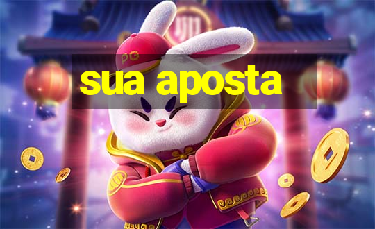 sua aposta