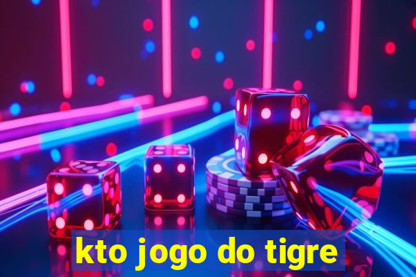 kto jogo do tigre