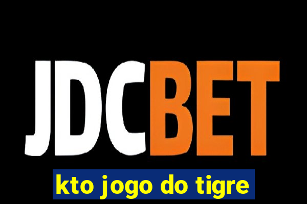 kto jogo do tigre