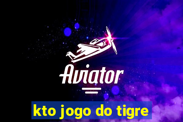 kto jogo do tigre