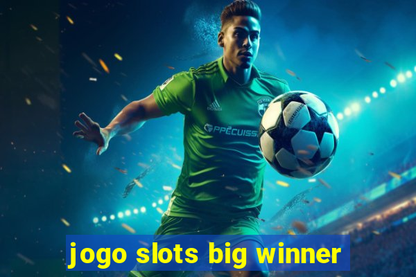 jogo slots big winner