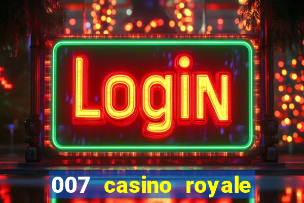 007 casino royale onde assistir