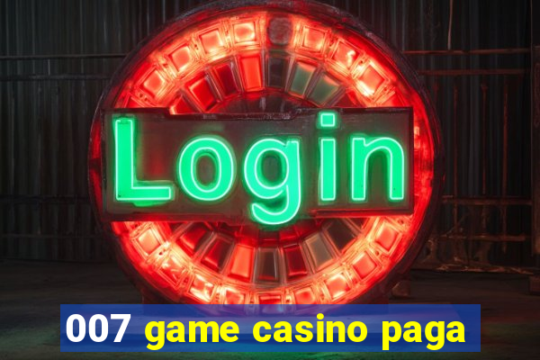 007 game casino paga