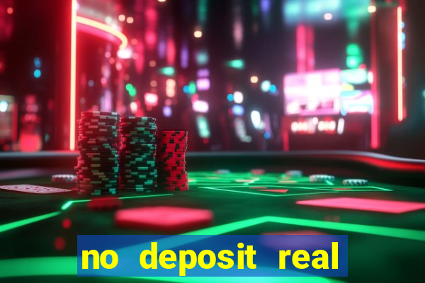 no deposit real money casino