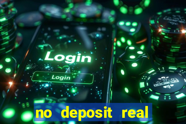 no deposit real money casino