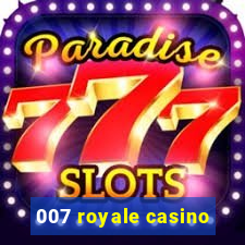 007 royale casino