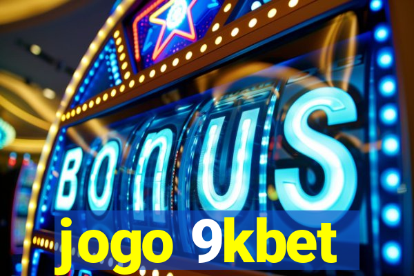 jogo 9kbet