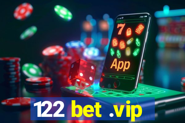 122 bet .vip